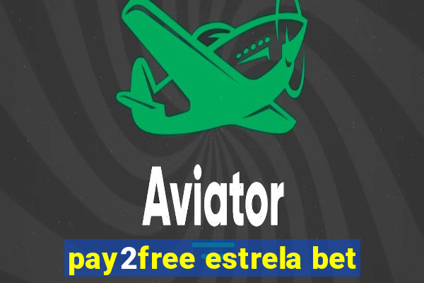 pay2free estrela bet